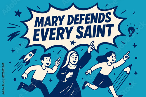 Defend Every Saint Banner. Mary Defends Every Saint banner, flat vector illustration, bold oversized text inside comic burst, cartoon characters running and