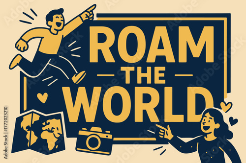 Explore with Excitement. Roam the world banner, flat vector illustration, bold oversized text inside rectangular frame, cartoon characters pointing and