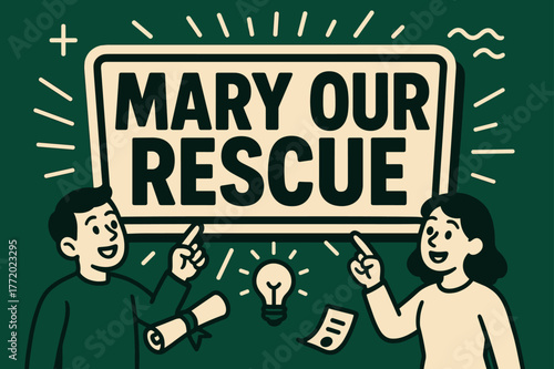 Bold Rescue Banner. Mary Our Rescue banner, flat vector illustration, bold oversized text inside sticker outline banner, cartoon characters standing and