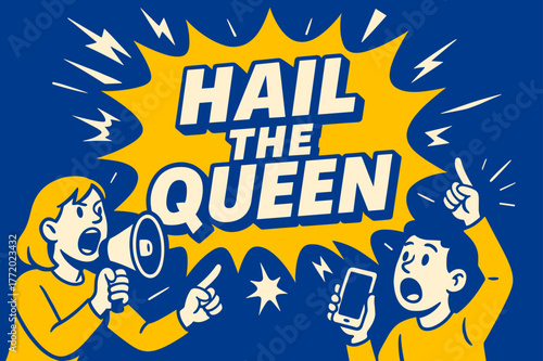Hail the Queen Banner. Hail the Queen banner, flat vector illustration, bold oversized text inside comic burst banner, cartoon characters shouting and pointing