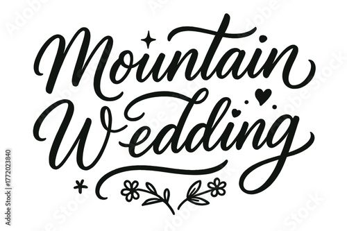 Mountain Wedding Script. Script Hand-Lettering ? "Mountain Wedding" in flowing brush script, semi-cursive with fluid strokes, slight upward tilt to convey