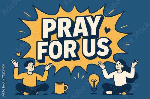Energetic Banner Scene. Pray for Us banner, flat vector illustration, bold oversized text inside comic burst banner, cartoon characters sitting and lifting
