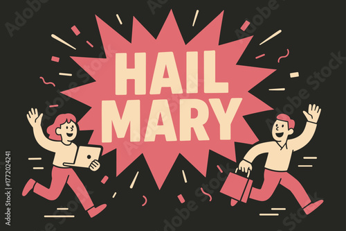 Dynamic Hail Mary Banner. Hail Mary banner, flat vector illustration, bold oversized text inside splash explosion, cartoon characters running and waving near