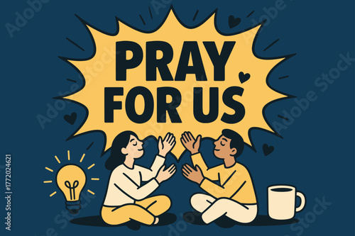 Pray for Us Banner. Pray for Us banner, flat vector illustration, bold oversized text inside comic burst banner, cartoon characters sitting and lifting hands
