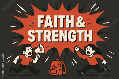 Faith & Strength Burst. Faith & Strength banner, flat vector illustration, bold oversized text inside comic burst, cartoon characters running and shouting near