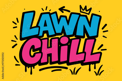 Vibrant Graffiti Design. . Lawn Chill ? Graffiti Simplified: thick bubble letters on a slight tilt, flat spray fills with crisp drips; arrow ticks, mini