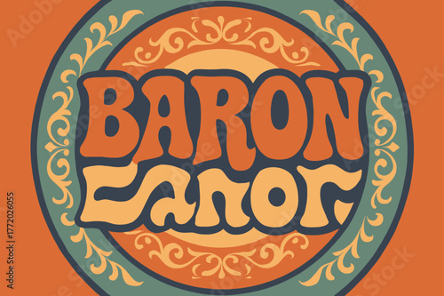 Groovy Baron Poster. 70s Poster ? "Baron" in funky wavy stacked font, warm gradient fills, concentric circle motifs with swirling heraldic patterns, groovy