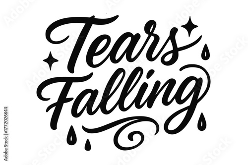 Tears Script with Accents. Script Hand-Lettering ? "Tears Falling" in flowing brush script, semi-cursive with fluid strokes, slight downward tilt to convey