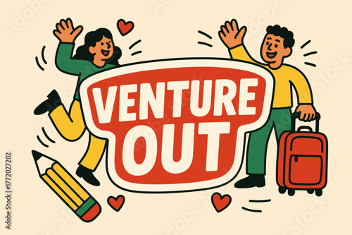Venture Out Celebration. Venture out banner, flat vector illustration, bold oversized text inside sticker outline, cartoon characters dancing and waving,