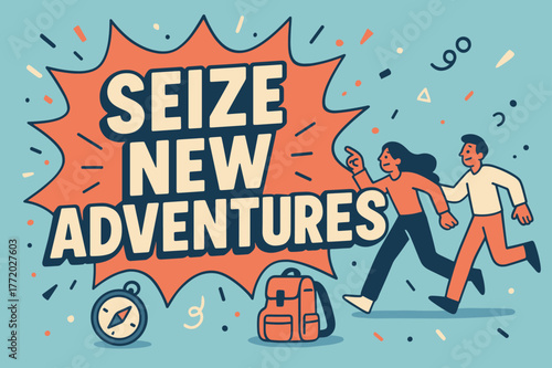 Seize New Adventures. Seize new adventures banner, flat vector illustration, bold oversized text inside splash explosion, cartoon characters running and