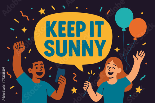 Sunny Celebration Banner. Keep it sunny banner, flat vector illustration, bold oversized text inside rounded blob, cartoon characters standing and cheering,