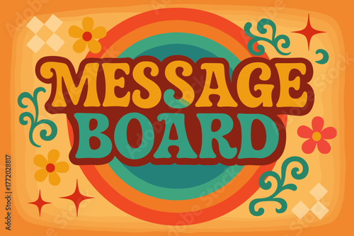 70s Retro Vibes. Message Board ? 70s Poster; lettering: funky curved fonts; composition: wavy stacked; effects: warm gradients, concentric circles; background: