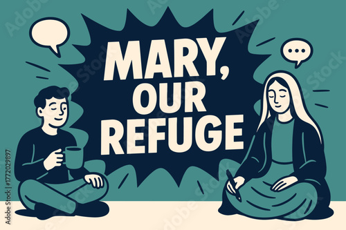 Mary, Our Refuge. Mary, Our Refuge banner, flat vector illustration, bold oversized text inside comic burst, cartoon characters sitting calmly beside the