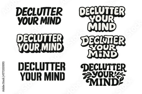 Harmonious Lettering Variations. Declutter your mind. Set lettering. harmonious lettering variations of the same emblematic concept, each with different