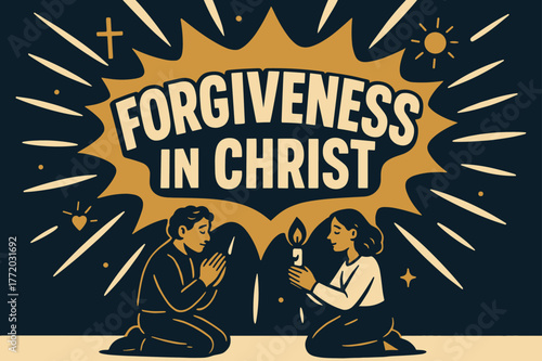 Forgiveness in Christ Banner. Forgiveness in Christ banner, flat vector illustration, bold oversized text inside splash explosion, cartoon characters kneeling