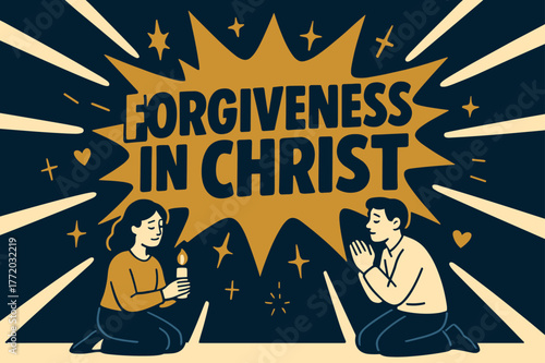 Forgiveness in Christ. Forgiveness in Christ banner, flat vector illustration, bold oversized text inside splash explosion, cartoon characters kneeling and