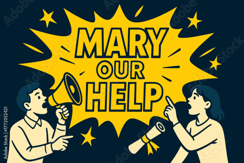 Attention-Grabbing Comic Banner. Mary Our Help banner, flat vector illustration, bold oversized text inside comic burst banner, cartoon characters shouting and