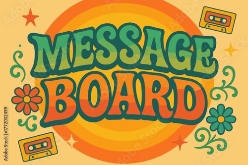 70s Vibe Poster. Message Board ? 70s Poster; lettering: funky curved fonts; composition: wavy stacked; effects: warm gradients, concentric circles; background: