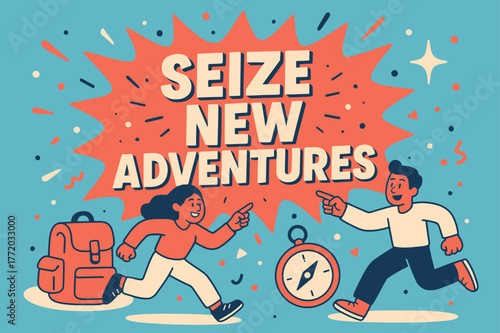 Seize New Adventures. Seize new adventures banner, flat vector illustration, bold oversized text inside splash explosion, cartoon characters running and