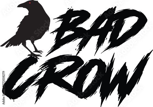 A striking vector illustration featuring a black crow perched over bold, brush-style text reading “Bad Crow.” Designed in a grunge, Gothic aesthetic with rough, edgy lettering and a dark tone.