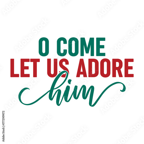 O Come Let Us Adore Him Svg