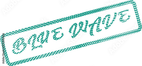 A stylish teal dotted Blue Wave message appears in a rectangular stamp frame