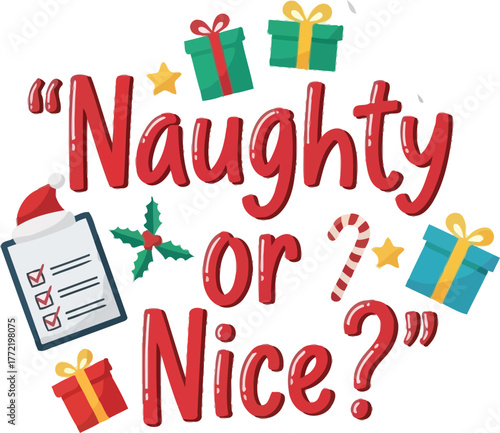 A Christmas themed graphic with the words naughty or nice surrounded by festive clip art images clean editable vector concept artwork