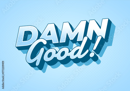 Damn good. Stylish light blue 3D lettering with modern shadow effect