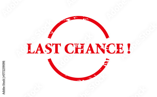 LAST CHANCE ! - LAST CHANCE ! text written on Red Rubber Stamp 
