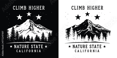 A mountain range with pine trees, stars, and the text climb higher and nature state california, presented in black and white