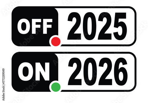 Year 2025 off and year 2026 on switch toggle, 2025, 2026, off, on, switch, toggle, button, year, new year, future, past, change, transition