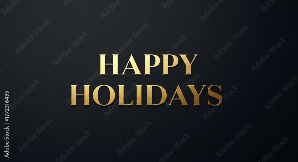 Fototapeta premium Elegant golden 'Happy Holidays' text shimmering on a refined dark background, conveying warmth and festive cheer for seasonal greetings and celebrations