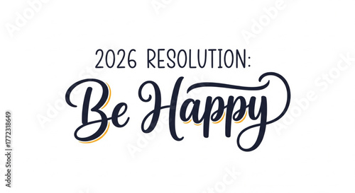 A motivational graphic with the text "Be Happy" as a 2026 resolution.
