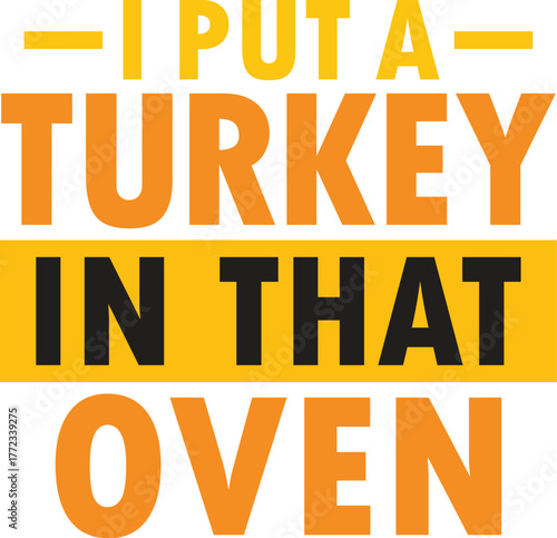 I Put A Turkey In That Oven SVG, Thanksgiving SVG, Funny Shirt SVG