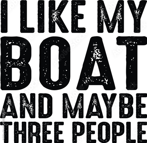 I Like My Boat And Maybe 3 People SVG, Funny Sailing SVG, Sailing Design SVG