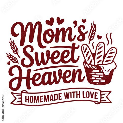 Mom's Sweet Heaven Homemade with Love baking illustration mother