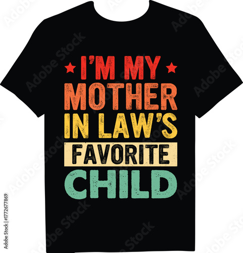 A black tshirt with the quote im my mother in laws favorite child in retro style, perfect for family gatherings and celebrations