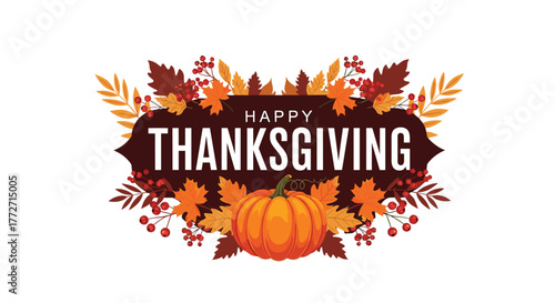 Happy Thanksgiving holiday banner design with autumn leaves, berries, and a pumpkin, perfect for seasonal celebrations and gratitude.