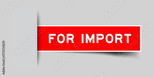 Red color square shape sticker label with word for import inserted in gray background