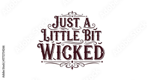 Just a little bit wicked text design with bats and decorative swirls for halloween season and celebration