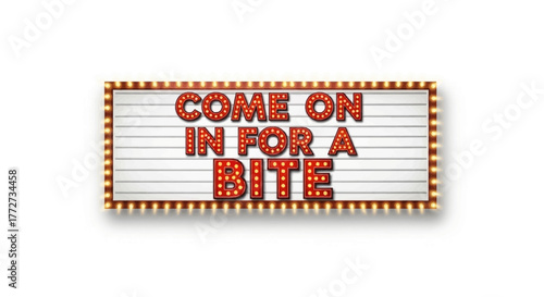 Illuminated sign with the text come on in for a bite in red letters on a white background
