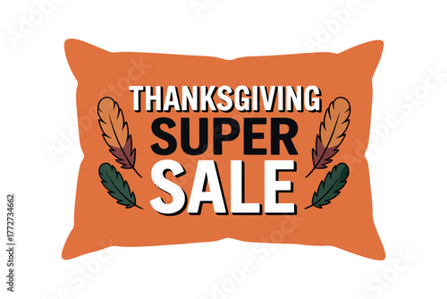 Thanksgiving Super Sale message displayed on an orange pillow with feathers.
