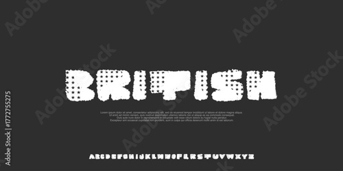 British Grunge Font, Bold Sanserif Font Style, Alphabet with rough texture,design for music,fashion,urban,sport,film,poster. uppercase .Vector illustration