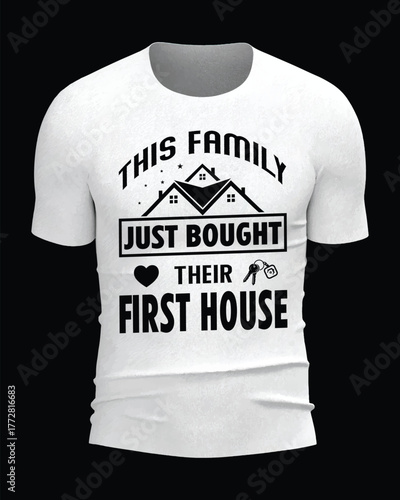 this family just bought their first house  t shirt design.