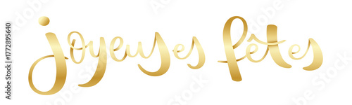 JOYEUSES FETES (HAPPY HOLIDAYS in French) metallic gold brush calligraphy banner on transparent background
