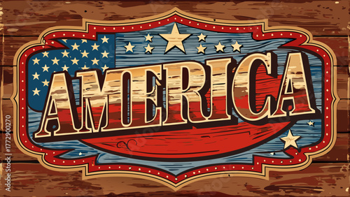 Very beautiful aged and worn wooden sign featuring “America,” with rustic textures, faded paint, and natural weathering, showcasing vintage charm and classic Americana style on a textured wood grain b