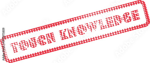 A distinct red rubber stamp impression boldly shows the intriguing phrase touch knowledge on a clean white sheet