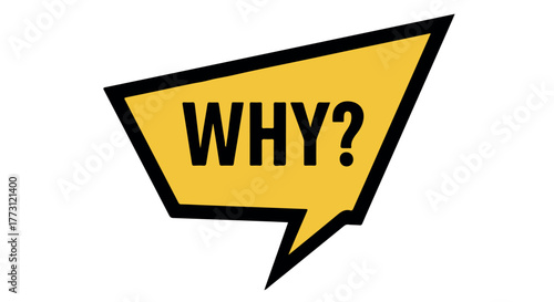 Yellow speech bubble with the word why in black text isolated on transparent background