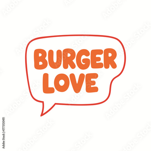 Creative “Burger Love” hand-drawn food quote in playful sticker style. Perfect for fast-food branding, restaurant menus, packaging, café designs, social media graphics, and merch. Trendy vector 
