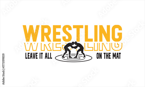 Wrestling Logo SVG – Motivational Mat Phrase Graphic, Wrestling Leave It All on the Mat